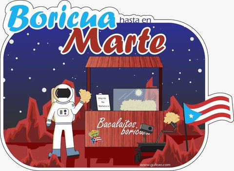 An illustration of a Martian landscape with a wooden stand labeled "Bacalaitos boricuas," featuring a sign "Hoy no, Mañana si." An astronaut stands beside it, holding a bacalaito, while a rover and a Puerto Rican flag are nearby. The text "Boricua hasta en Marte" is at the top in bold, colorful letters. The website "www.gufeo.com" is noted at the bottom.